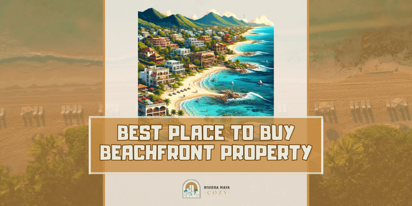 Best Place to Buy Beachfront Property in Mexico: featured image