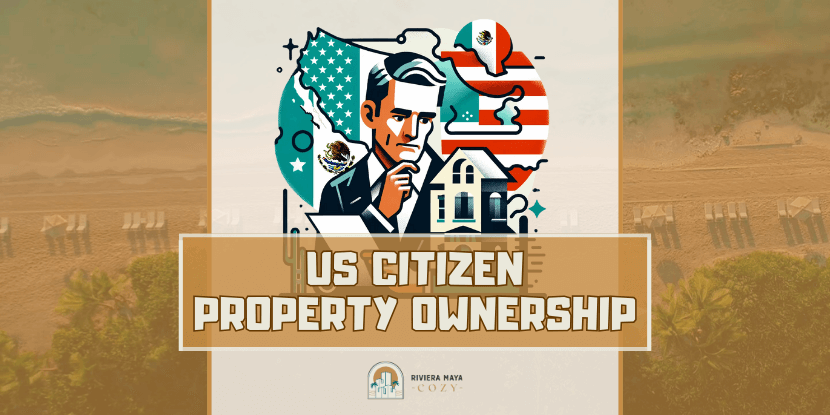 Can a US Citizen Own Property in Mexico: featured image