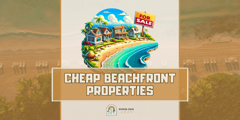 Where is the Cheapest Beachfront Property in Mexico: featured image