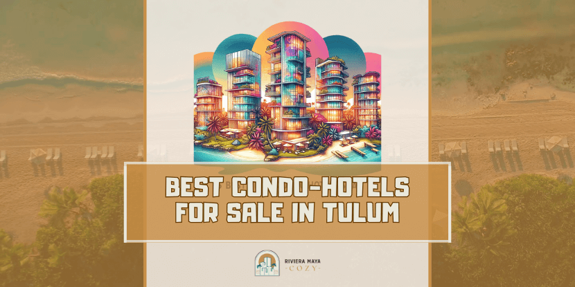 5 Best Tulum Condo Hotels for Sale: featured image