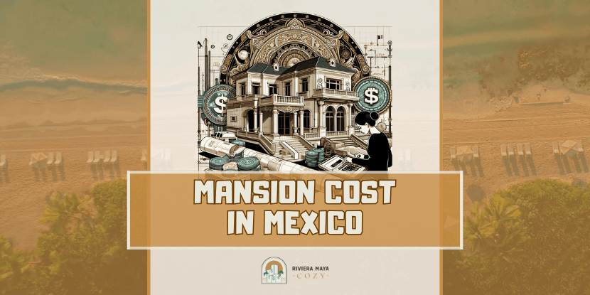 How Much Does It Cost to Build a Mansion in Mexico: featured image