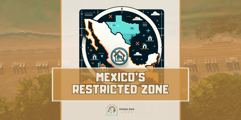 What is the Restricted Zone in Mexico for Buying Property: featured image