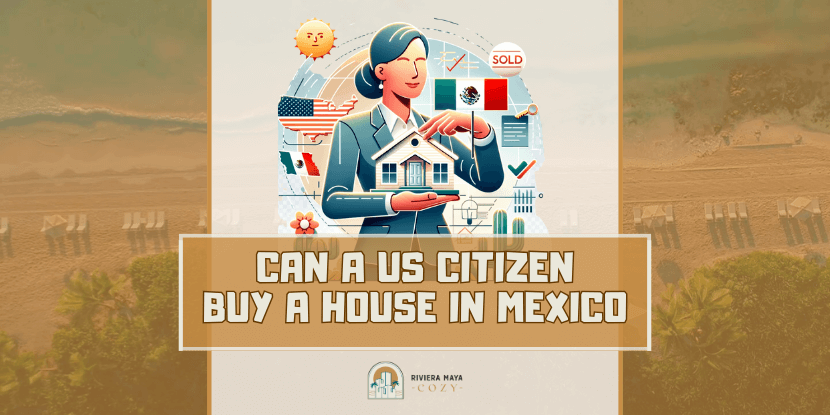 Can a US Citizen Buy a House in Mexico: featured image