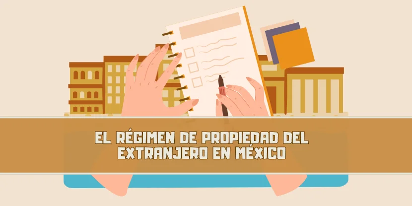 Regimen de propiedad del extranjero en Mexico - imagen principal