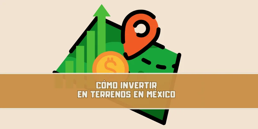 Cómo invertir en terrenos en México - imagen principal