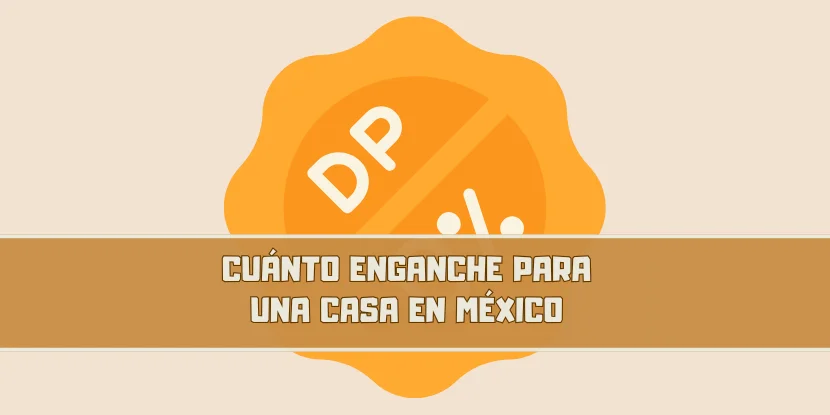 ¿Cuánto es el enganche para una casa en México - imagen principal