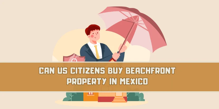 Can US citizens buy beachfront property in Mexico - featured image