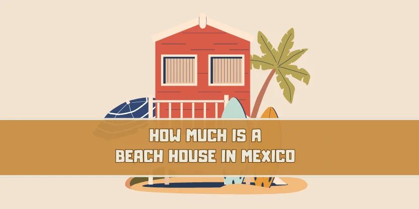 How much is a beach house in Mexico - featured image