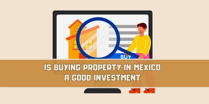 Is buying property in Mexico a good investment - featured image