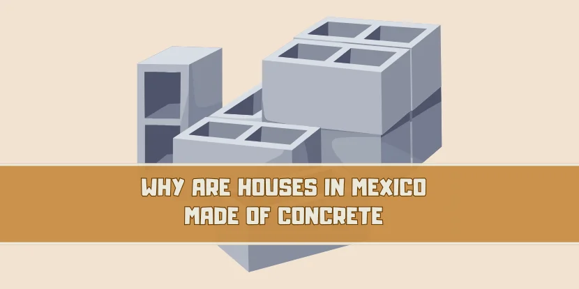 Why are houses in Mexico made of concrete - featured image